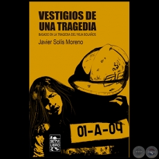 VESTIGIOS DE UNA TRAGEDIA - Autor: JAVIER SOLÍS MORENO - Año 2021